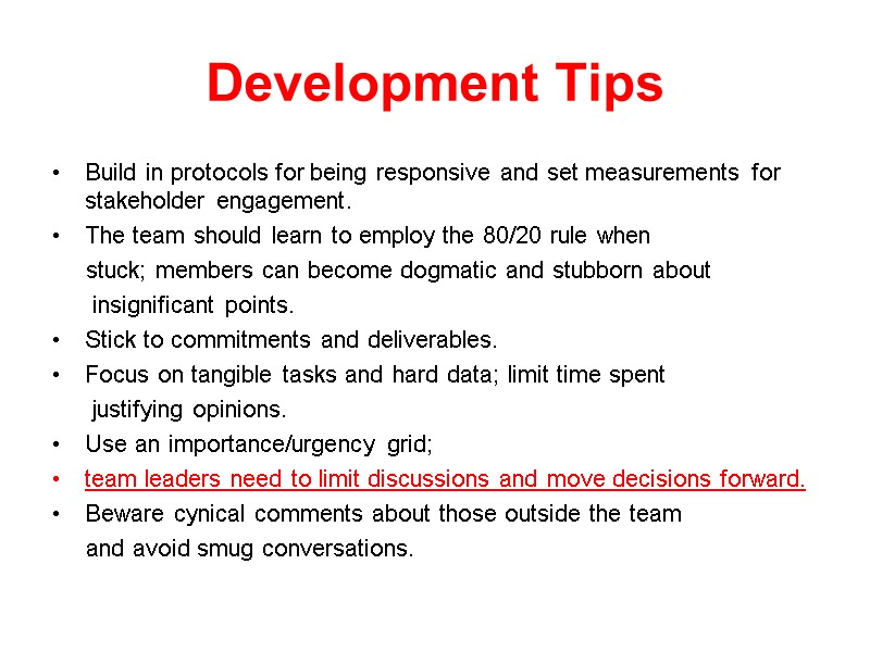 Development Tips Build in protocols for being responsive and set measurements for stakeholder engagement.
